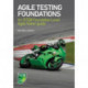 Agile Testing Foundations: An ISTQB Foundation Level Agile Tester guide