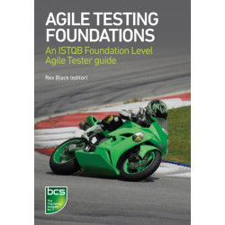 Agile Testing Foundations: An ISTQB Foundation Level Agile Tester guide