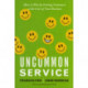 Uncommon Service: How to Win by Putting Customers at the Core of Your Business