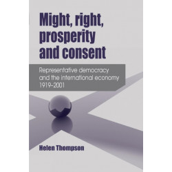 Might, Right, Prosperity and Consent: Representative Democracy and the International Economy 1919–2001