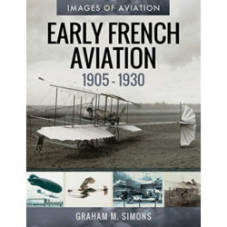 Early French Aviation, 1905-1930