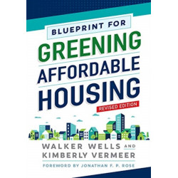 Blueprint for Greening Affordable Housing, Revised Edition