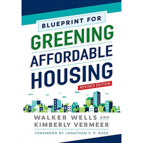 Blueprint for Greening Affordable Housing, Revised Edition