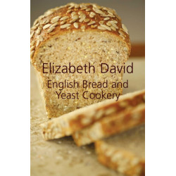 English Bread and Yeast Cookery