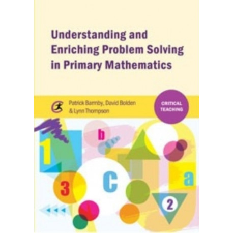 Understanding and Enriching Problem Solving in Primary Mathematics