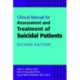 Clinical Manual for the Assessment and Treatment of Suicidal Patients
