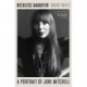 Reckless Daughter: A Portrait of Joni Mitchell