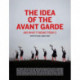 The Idea of the Avant Garde: And What It Means Today, Volume 2