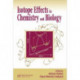 Isotope Effects In Chemistry and Biology