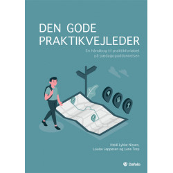 Den gode praktikvejleder: En håndbog til praktikforløbet på pædagoguddannelsen