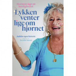 Lykken venter lige om hjørnet: Judiths egen historie