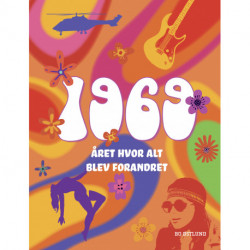 1969: Året hvor alt blev forandret