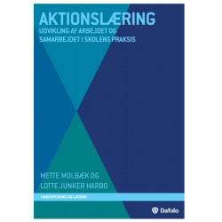 Aktionslæring: Udvikling af arbejdet og samarbejdet i skolens praksis