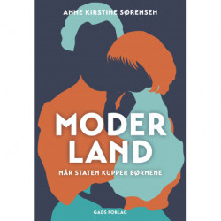 Moderland: Når staten kupper børnene