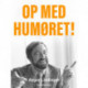 Op med humøret!