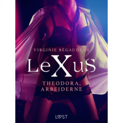 LeXuS: Theodora, arbejderne
