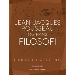 Jean-Jacques Rousseau og hans filosofi
