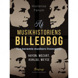 Af musikhistoriens billedbog. Fire berømte musikers livseventyr. Haydn, Mozart, Kuhlau, Weyse