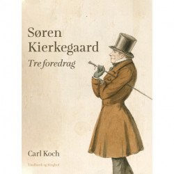 Søren Kierkegaard. Tre foredrag
