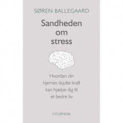 Sandheden om stress: Hvordan din hjernes skjulte kraft kan hjælpe dig til et bedre liv