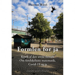 Formlen for ja: Kritik af den urene fornuft. Om forelskelsens matematik, Covid-19 og ja