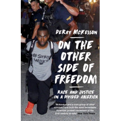 On the Other Side of Freedom: Race and Justice in a Divided America