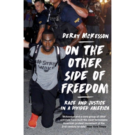 On the Other Side of Freedom: Race and Justice in a Divided America