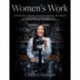 Women's Work: Stories from Pioneering Women Shaping Our Workforce