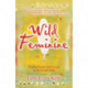 Wild Feminine: Finding Power, Spirit & Joy in the Female Body