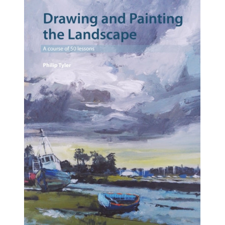 Drawing and Painting the Landscape: A course of 50 lessons