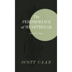 The Performance of Heartbreak and Other Plays