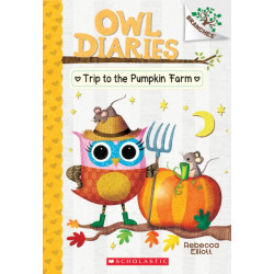 The Trip to the Pumpkin Farm: A Branches Book (Owl Diaries -11): A Branches Book