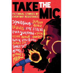 Take the Mic: Fictional Stories of Everyday Resistance