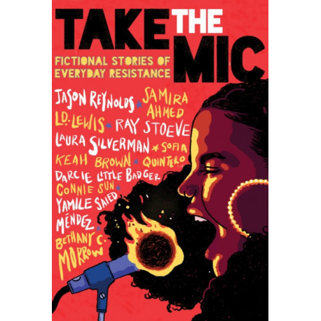 Take the Mic: Fictional Stories of Everyday Resistance