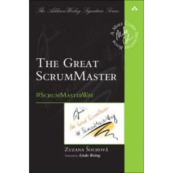 The Great ScrumMaster, The: -ScrumMasterWay