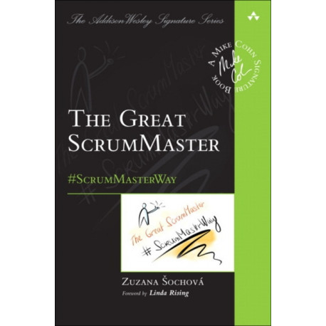 The Great ScrumMaster, The: -ScrumMasterWay