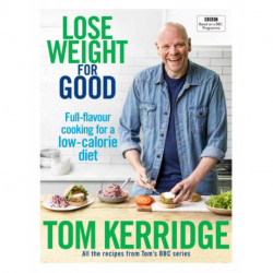 Lose Weight for Good: Full-flavour cooking for a low-calorie diet