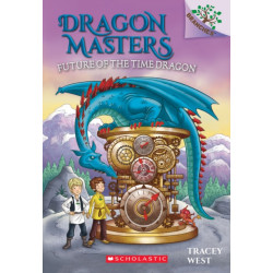 Future of the Time Dragon: A Branches Book (Dragon Masters -15)