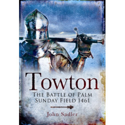 Towton: The Battle of Palm Sunday Field