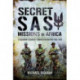 Secret SAS Missions in Africa: C Squadrons Counter-Terrorist Operations 1968 1980