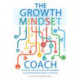 The Growth Mindset Coach: A Teacher's Month-by-Month Handbook for Empowering Students to Achieve
