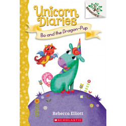 Bo and the Dragon-Pup: A Branches Book (Unicorn Diaries -2): A Branches Book