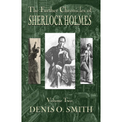 The Further Chronicles of Sherlock Holmes - Volume 2