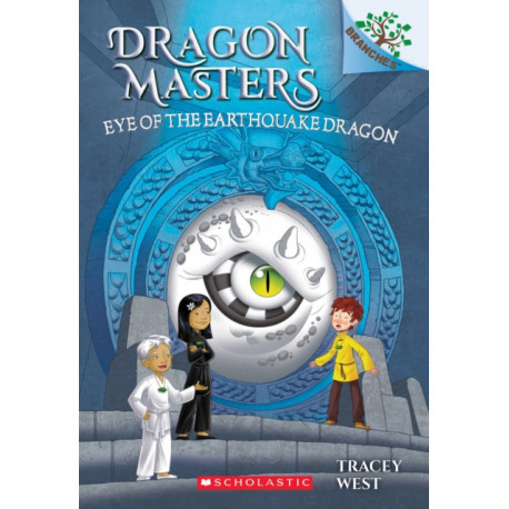 Eye of the Earthquake Dragon: A Branches Book (Dragon Masters -13): A Branches Book