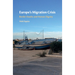 Europe's Migration Crisis: Border Deaths and Human Dignity