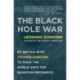 The Black Hole War: My Battle with Stephen Hawking to Make the World Safe for Quantum Mechanics