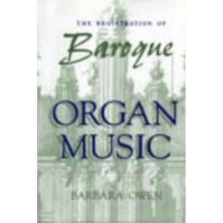 The Registration of Baroque Organ Music