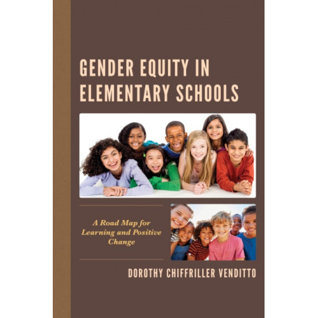 Gender Equity in Elementary Schools: A Road Map for Learning and Positive Change