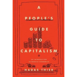 A People's Guide to Capitalism: An Introduction to Marxist Economics