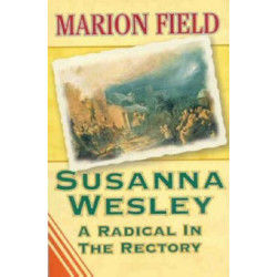 Susanna Wesley: A Radical in the Rectory